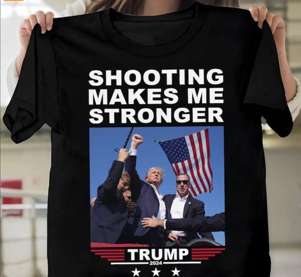 Donald Trump Shooting Makes Me Stronger T-Shirt