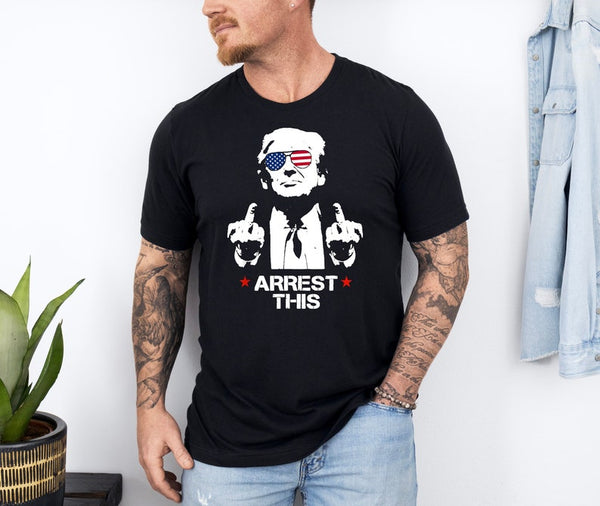 Arrest This Trump T-Shirt